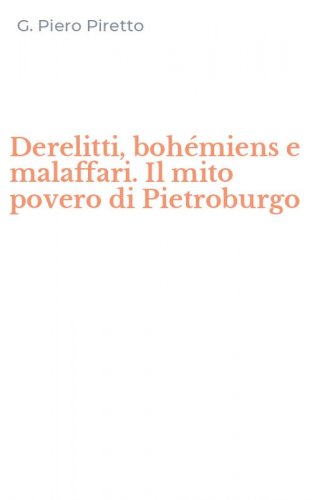Derelitti, boh&eacute;miens e malaffari. Il mito povero di Pietroburgo