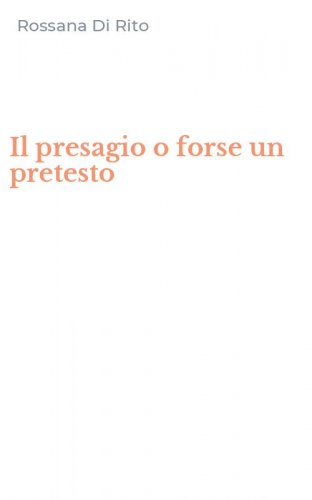 Il presagio o forse un pretesto