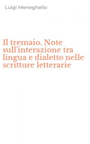 Il tremaio. Note sull'interazione tra lingua e dialetto nelle scritture letterarie