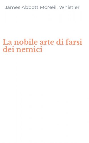 La nobile arte di farsi dei nemici