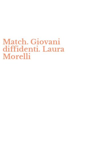 Match. Giovani diffidenti. Laura Morelli