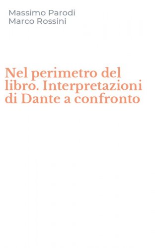 Nel perimetro del libro. Interpretazioni di Dante a confronto