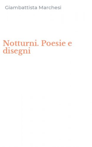 Notturni. Poesie e disegni