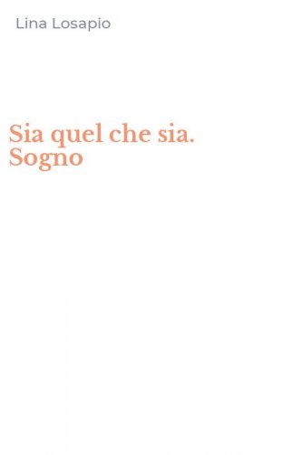 Sia quel che sia. Sogno