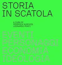 Storia in scatola. Eventi, personaggi, economia, ideologia