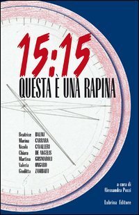 15:15 questa &egrave; una rapina