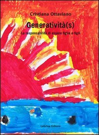 Generativit&agrave;(s). La responsabilit&agrave; di essere figlie e figli