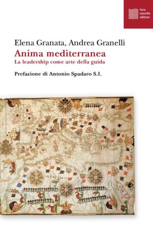 Anima mediterranea. La leadership come arte della guida