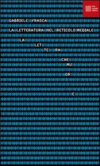 La lettera che muore. La &laquo;letteratura&raquo; nel reticolo mediale