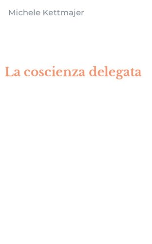 La coscienza delegata