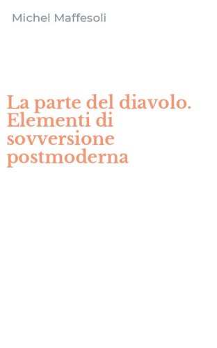 La parte del diavolo. Elementi di sovversione postmoderna