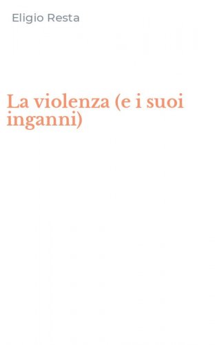 La violenza (e i suoi inganni)
