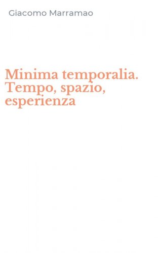 Minima temporalia. Tempo, spazio, esperienza
