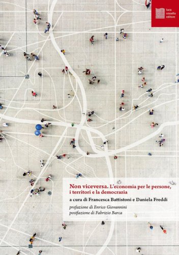 Non viceversa. L'economia per le persone, i territori e la democrazia