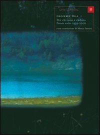 Per chi non &egrave; caduto. Poesie scelte 1959-2006. Testo inglese a fronte