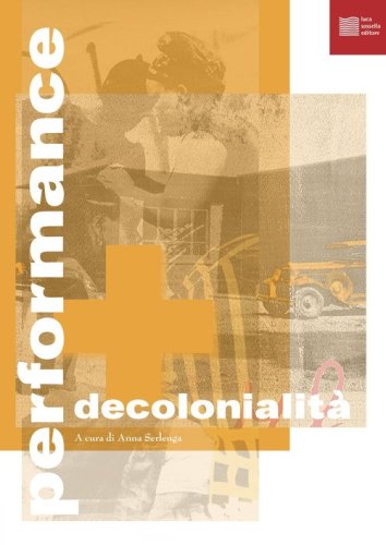Performance e decolonialit&agrave;