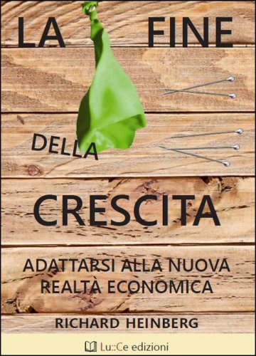 La fine della crescita. Adattarsi alla nuova realt&agrave; economica