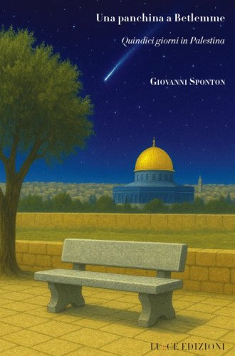 Una panchina a Betlemme. Quindici giorni in Palestina
