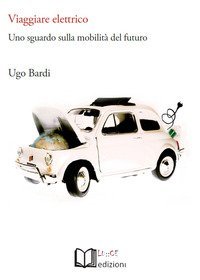 Viaggiare elettrico. Uno sguardo sulla mobilit&agrave; del futuro
