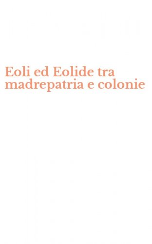 Eoli ed Eolide tra madrepatria e colonie