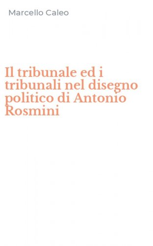 Il tribunale ed i tribunali nel disegno politico di Antonio Rosmini