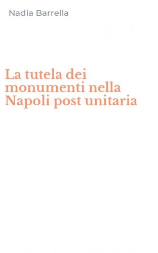 La tutela dei monumenti nella Napoli post unitaria