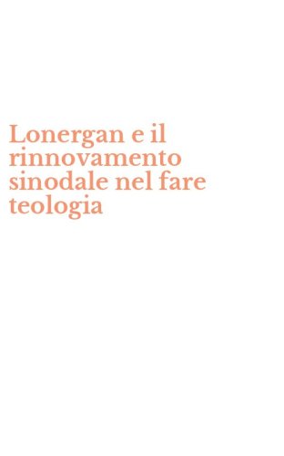 Lonergan e il rinnovamento sinodale nel fare teologia
