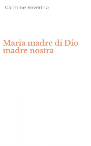 Maria madre di Dio madre nostra