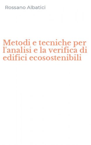Metodi e tecniche per l'analisi e la verifica di edifici ecosostenibili
