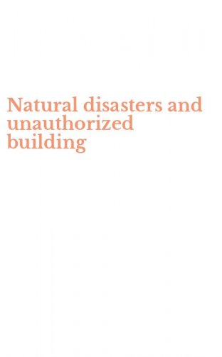 Natural disasters and unauthorized building