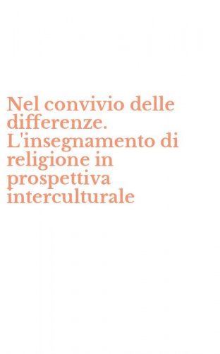 Nel convivio delle differenze. L'insegnamento di religione in prospettiva interculturale