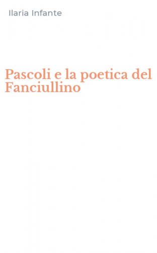 Pascoli e la poetica del Fanciullino