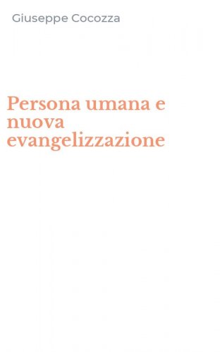 Persona umana e nuova evangelizzazione