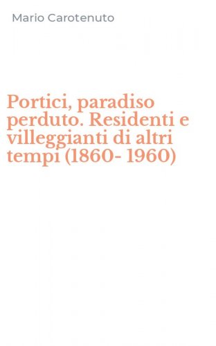 Portici, paradiso perduto. Residenti e villeggianti di altri tempi (1860-1960)