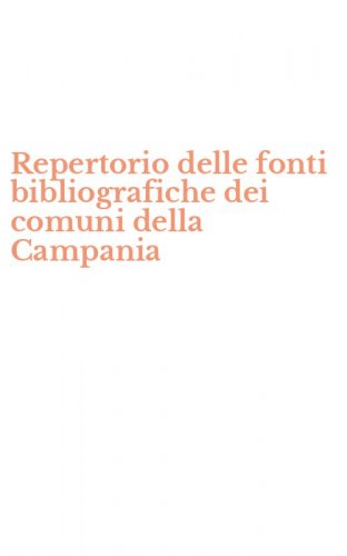 Repertorio delle fonti bibliografiche dei comuni della Campania