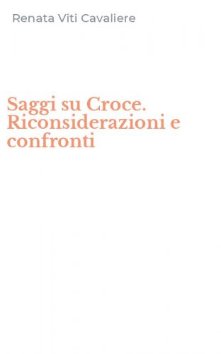 Saggi su Croce. Riconsiderazioni e confronti