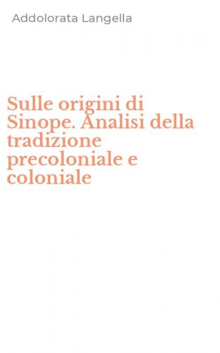 Sulle origini di Sinope. Analisi della tradizione precoloniale e coloniale