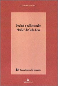 Societ&agrave; e politica nelle &laquo;Italie&raquo; di Carlo Levi
