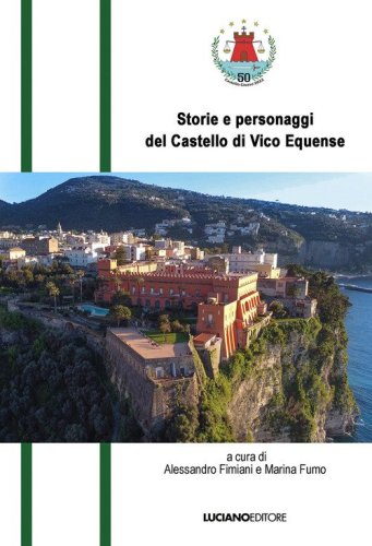 Storie e personaggi del castello di Vico Equense