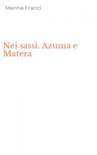 Nei sassi. Azuma e Matera