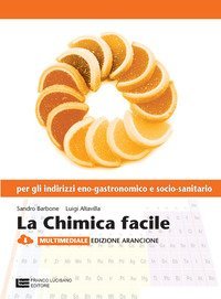 CHIMICA FACILE. VOLUME UNICO. EDIZ. ARANCIONE. PER LE SCUOLE SUPERIORI. CON ESPA - SCUOLE SUPERIORI (LA)
