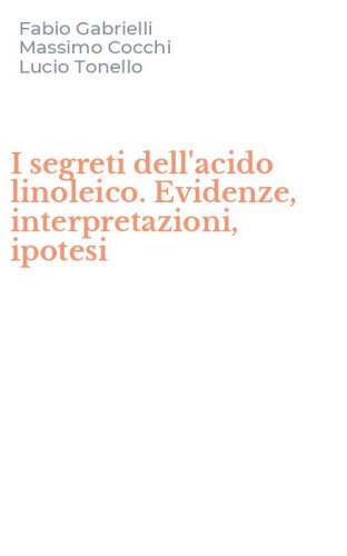 I segreti dell'acido linoleico. Evidenze, interpretazioni, ipotesi