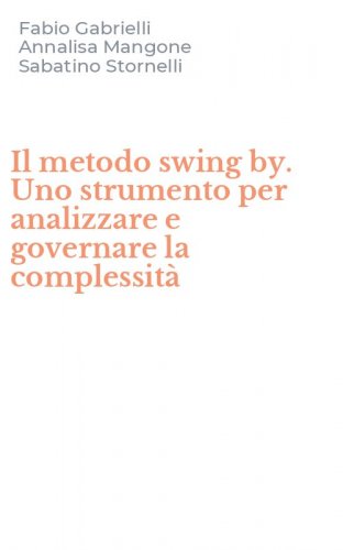 Il metodo swing by. Uno strumento per analizzare e governare la complessit&agrave;