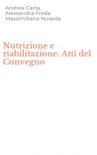Nutrizione e riabilitazione. Atti del Convegno