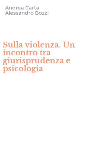 Sulla violenza. Un incontro tra giurisprudenza e psicologia
