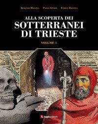 Alla scoperta dei sotterranei di Trieste