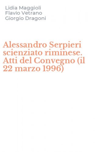 Alessandro Serpieri scienziato riminese. Atti del Convegno (il 22 marzo 1996)