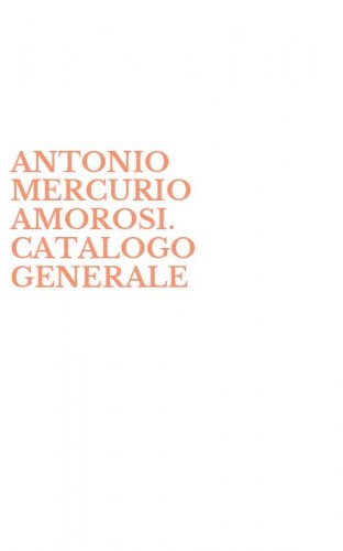 ANTONIO MERCURIO AMOROSI. CATALOGO GENERALE