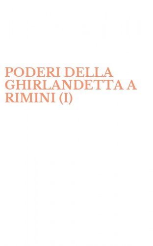 PODERI DELLA GHIRLANDETTA A RIMINI (I)