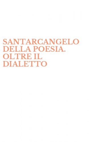 SANTARCANGELO DELLA POESIA. OLTRE IL DIALETTO